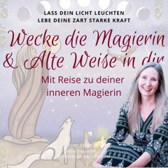 Wecke die Magierin / Heilerin und die Alte Weise in dir