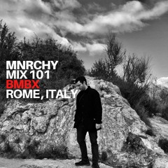 MNRCHY Mix 101 // BMBX (Rome, Italy)
