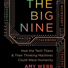 READ✔️DOWNLOAD!❤️ The Big Nine How the Tech Titans and Their Thinking Machines Could Warp Hu