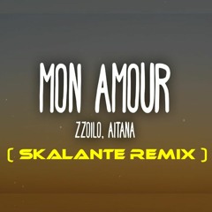 Zzoilo, Aitana - Mon Amour  (Skalante Remix) Free Download  Video & wave