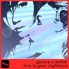 Yozora x Amber - This is Your Nightcore