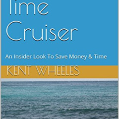 View EPUB 📖 The First Time Cruiser: An Insider Look To Save Money & Time by  Kent Wh