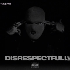 Disrespectully