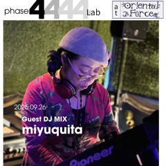 miyuquita Dj MIx  @phase 4 Lab 2025-9-26
