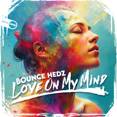 Bounce Hedz - Love On My Mind