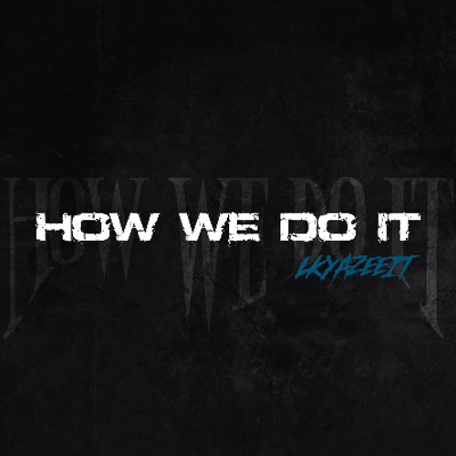 How We Do It (Prodby x10 & Hargo)