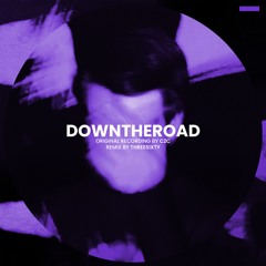 DOWNTHEROAD