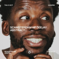 SCAMSTERDAM w/ DEEJAY ABSTRACT - Thursday 5th October