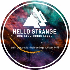 ersin boncaoglu - hello strange podcast #492