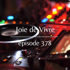 Joie de Vivre - Episode 378