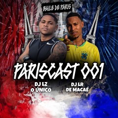 PARISCAST 001 DJ LZ O UNICO E DJ LR DE MACAE
