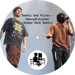 Twenty One Pilots - Heavydirtysoul (Rodeo Heck Remix)