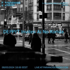 Paranoise Radio// DEPPYT invites Ai No Korida {In My Living Room}