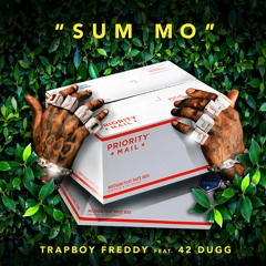 Sum Mo (feat. 42 Dugg)