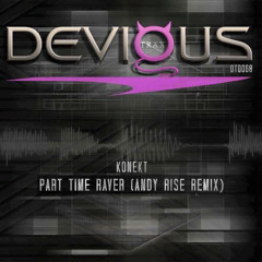 Konekt - Part Time Raver (Andy Rise Remix) FREE DOWNLOAD