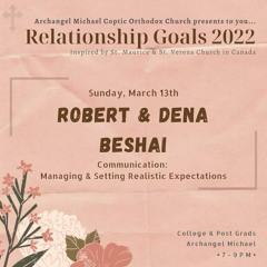 Communication: Managing & Setting Realistic Expectations | Robert & Dena Beshai | 3/13/2022