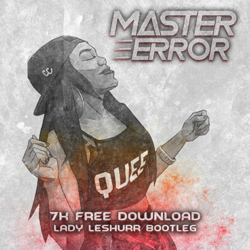 LADY LESHURR - R.I.P (MASTER ERROR BOOTLEG) FREE DL