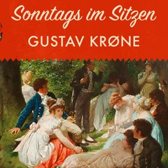 Gustav Krøne - Sonntag's im Sitzen
