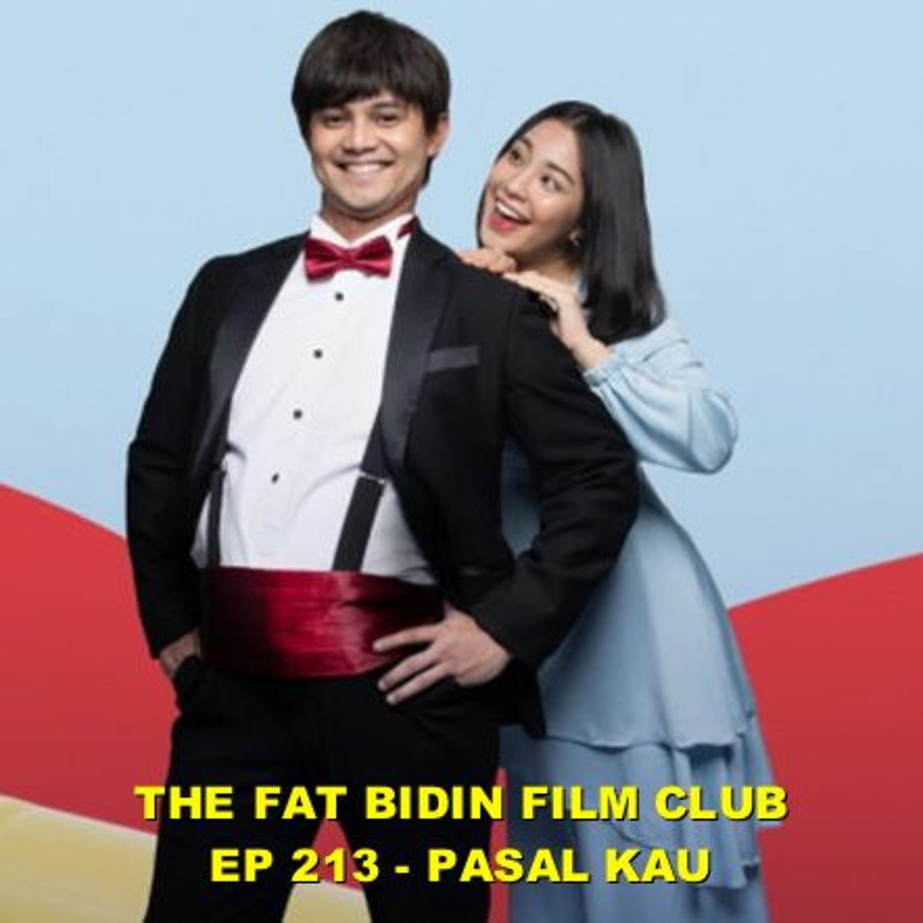 The Fat Bidin Film Club (Ep 213) - Pasal Kau episode artwork