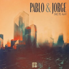 Soul Deep Recordings - Pablo & Jorge - Take Me Away E.P.