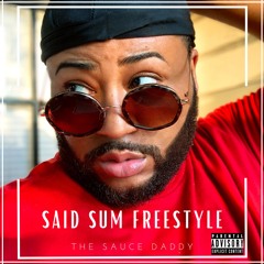 Said Sum Freestyle Prod. By Saucyland Records