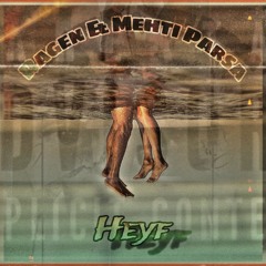 Heyf(feat.mehti parsa)