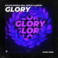 Dylan Baksalara, JOZUA & ORZ3U - Glory