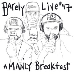 Barely Live #47 - 4/10/21 - Breakfast w Barely Live