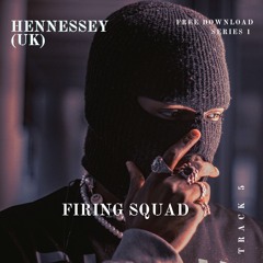 Hennessey - Firing Squad (FREE DL)
