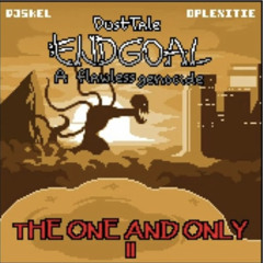dusttale endgoal “the one and only” hardmode