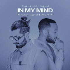 Alok - In My Mind (Kennedy Project Bootleg)