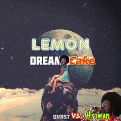 Lemon Dream Cake (Afroman vs. DVRST)