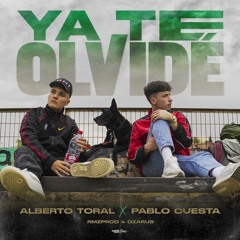 Alberto Toral, Pablo Cuesta, RmzProd - Ya Te Olvidé (Edit Pedro Cárdenas & Sergio Garcia 2022)