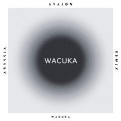 AVAION - Wacuka - ABYSSIA remix