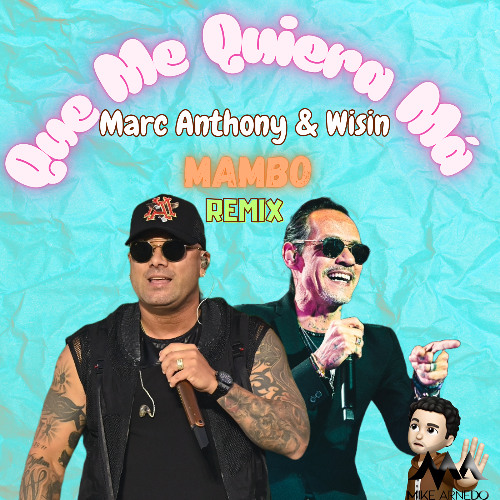 Marc Anthony, Wisin - Que Me Quiera Má (Mike Arnedo Mambo Remix Extended)