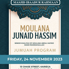 Jumuah Lecture performed by Moulana Junaid Hassim 24th November 2023