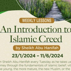 Lesson 1 | Introduction to Islamic Creed | Sheikh Abu Hanifah