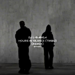 Hours In Slience [TMBU] (ClubRemix)