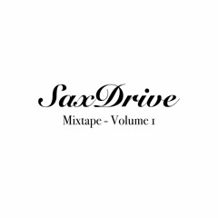Sax Drive Mixtape - Volume 1