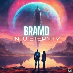 BRAMD - Into Eternity (Original Mix) ★ COMING SOON! BALD ERHÄLTLICH!