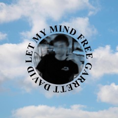 Garrett David - Let My Mind Free
