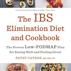 get⚡[PDF]❤ The IBS Elimination Diet and Cookbook: The Proven Low-FODMAP Plan for Eating