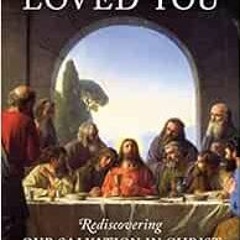 Read [PDF EBOOK EPUB KINDLE] As I Have Loved You: Rediscovering Our Salvation in Chri