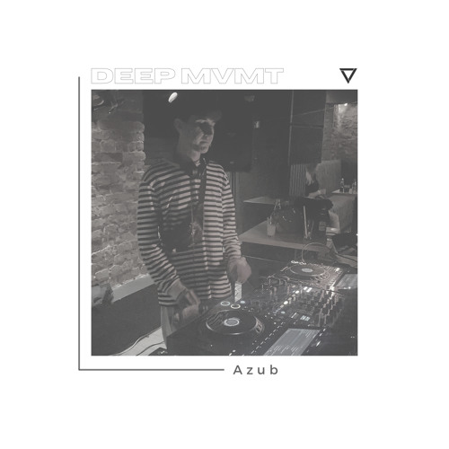 DEEP MVMT Guest Mix #043 - Azub