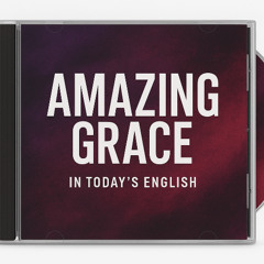 AMAZING GRACE (Todays English)
