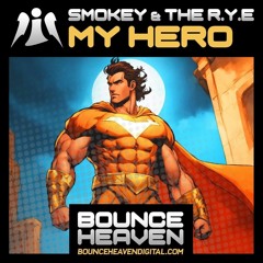 Smokey & the R.Y.E - My Hero [sample].mp3 **Released Dec 22nd**