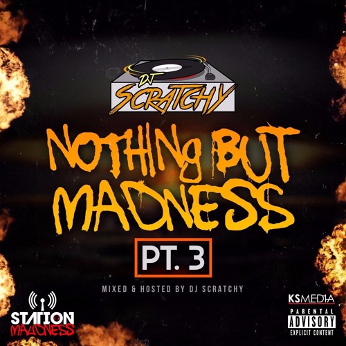 @DJSCRATCHY - #NOTHINGBUTMADNESSPT3 BASHMENT MIX