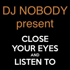 DJ NOBODY present CLOSE YOUR EYES 06-2020