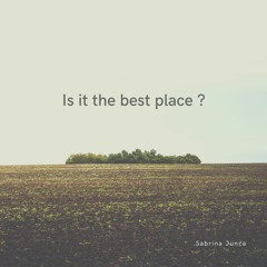 IS IT THE BEST PLACE