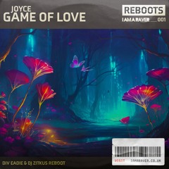 Joyce - Game Of Love (Div Eadie X DJ Zitkus Reboot)